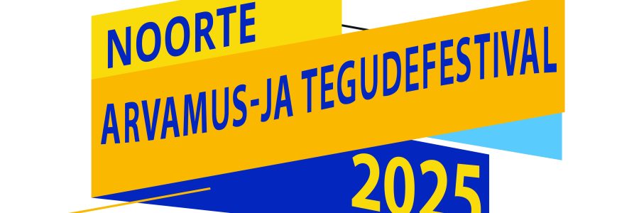 Osale noorte arvamus-ja tegudefestivalil 2025, mis toimub 1-7.Detsember (Tallinnas ja Ida-Virumaal)